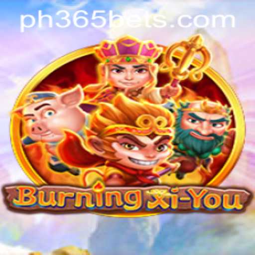 Discovering the Thrills of 'BurningXiYou': An Epic Adventure with PH365 Bet