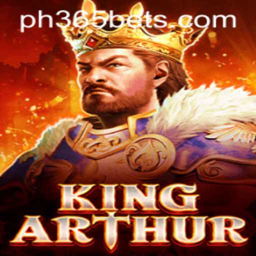 Unveiling KingArthur: Dive into the Legendary Gameplay of PH365 Bet