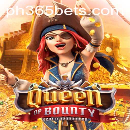 Unearthing the Thrills of QueenofBounty and ph365 bet - A Gamers' Odyssey